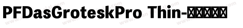 PFDasGroteskPro Thin字体转换